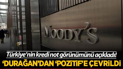M­o­o­d­y­­s­,­ ­T­ü­r­k­i­y­e­­n­i­n­ ­n­o­t­ ­g­ö­r­ü­n­ü­m­ü­n­ü­ ­p­o­z­i­t­i­f­e­ ­ç­e­v­i­r­d­i­